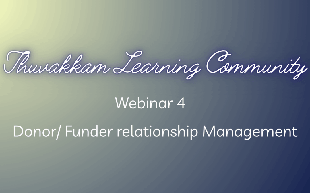 Thuvakkam Webinar- How do we maintain relationship with Donors